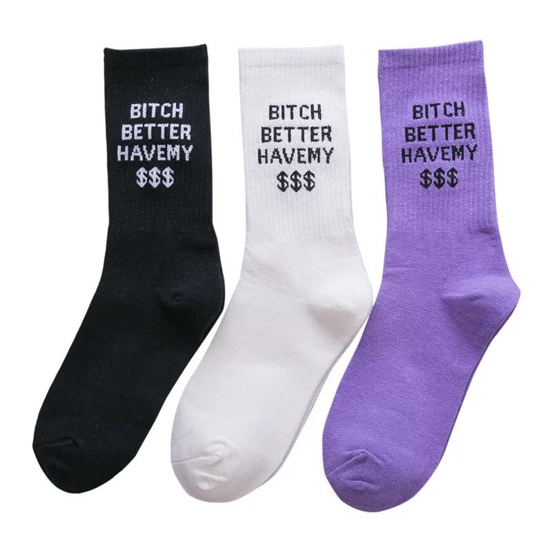 B*tch Better Have My $$$ Socks Black