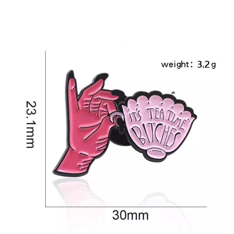 It's Tea Time Bitches Pin