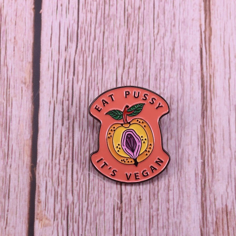 Eat Pussy, It's Vegan Pin
