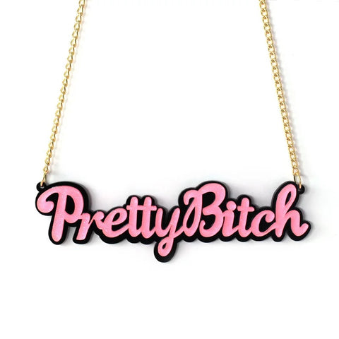 Pretty Bitch Necklace